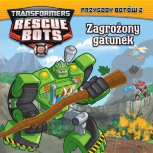 Transformers Rescue Bots 2 Przygody Botów. Zagrożony gatunek
