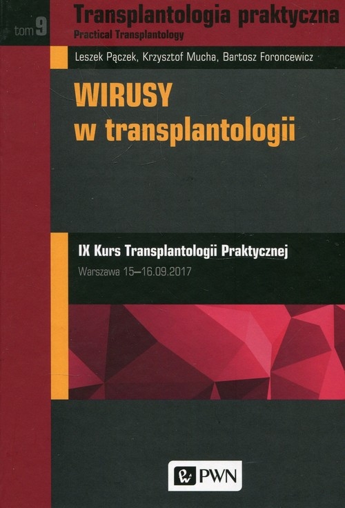 Transplantologia praktyczna Tom 9. Wirusy w transplantologii