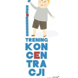 Trening koncentr Jak rozwijać uwagę i pam 2018