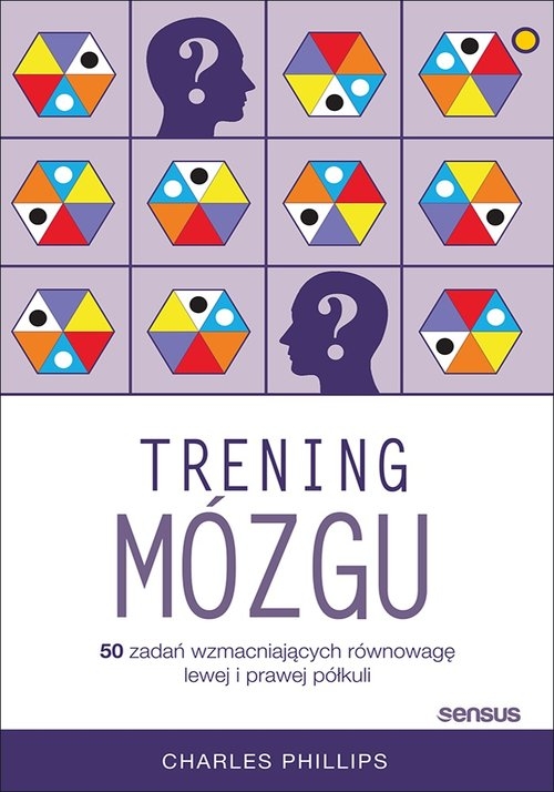 Trening mózgu. 50 zadań wzmacniających równowagę lewej i prawej półkuli (przepakowanie)