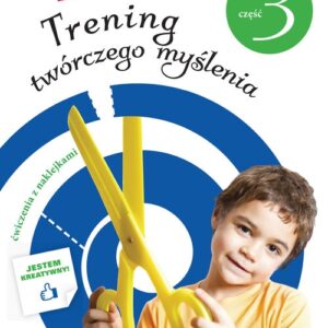 Trening twórczego myślenia  Część 3