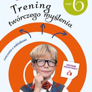 Trening twórczego myślenia część 6