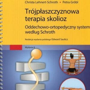 Trójpłaszczyznowa terapia skolioz. Oddechowo-ortopedyczny system według Schroth