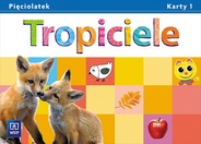 Tropiciele. Pięciolatek. Karty pracy. Część 1
Wychowanie przedszkolne