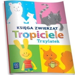 Tropiciele Trzylatek. Księga zwierząt WSIP