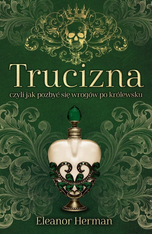 Trucizna, czyli jak pozbyć się wrogów po królewsku