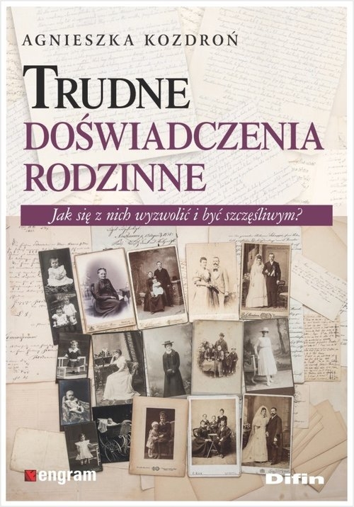 Trudne doświadczenia rodzinne. Jak się z nich wyzwolić i być szczęśliwym?