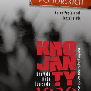 Trzeba ginąć stąd się nie wychodzi. Krojanty 1939 - prawdy, mity, legendy