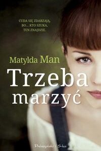 Trzeba marzyć
