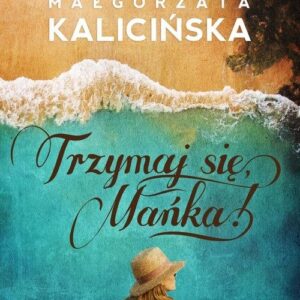 Trzymaj się, Mańka!