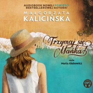 Trzymaj się, Mańka! (Audiobook)
