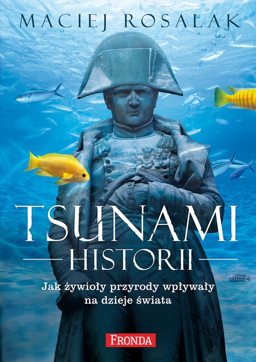 Tsunami historii. jak żywioły pryrody wpływały na historię powszechną
