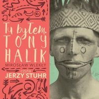 Tu byłem Tony Halik (audiobook)