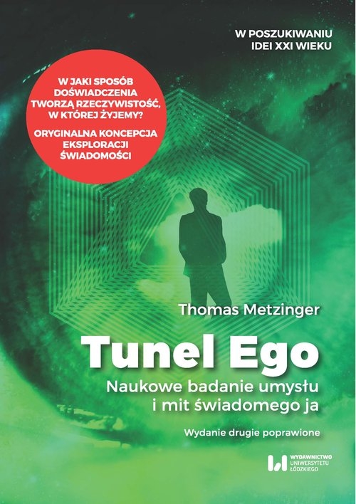 Tunel Ego. Naukowe badanie umysłu a mit świadomego ?ja?.