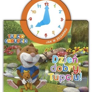 Tupcio Chrupcio. Dzięń dobry Tupciu!
