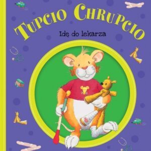 Tupcio Chrupcio. Idę do lekarza
