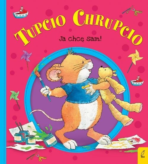Tupcio Chrupcio Ja chcę sam!