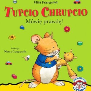 Tupcio Chrupcio. Mówię prawdę!