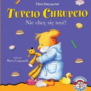 Tupcio Chrupcio. Nie chcę się myć