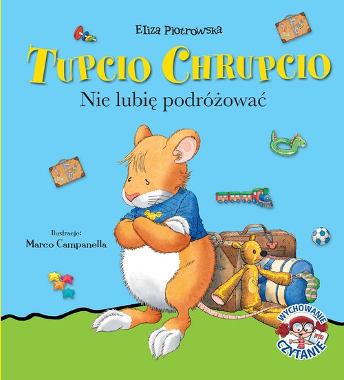 Tupcio Chrupcio. Nie lubię podróżować