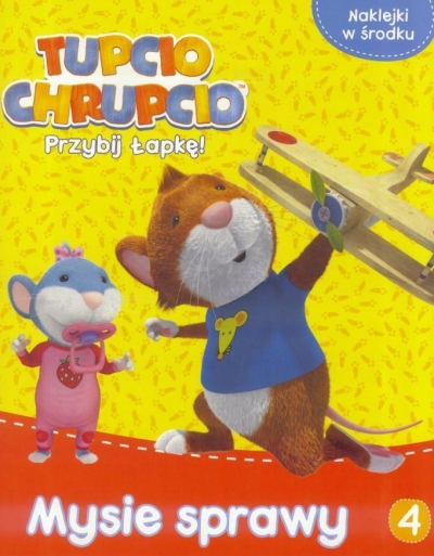 Tupcio Chrupcio. Przybij łapkę 4 Mysie sprawy