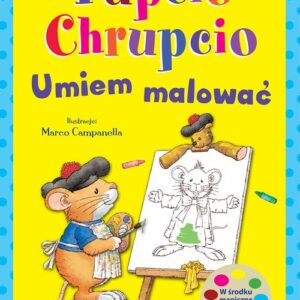 Tupcio Chrupcio. Umiem malować