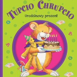 Tupcio Chrupcio Urodzinowy prezent
