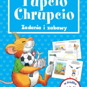 Tupcio Chrupcio. Zadania i zabawy