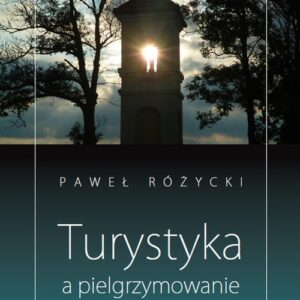 Turystyka a pielgrzymowanie