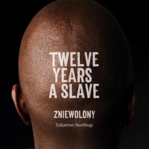 Twelve years a slave/Zniewolony. Adaptacja klasyki z ćwiczeniami