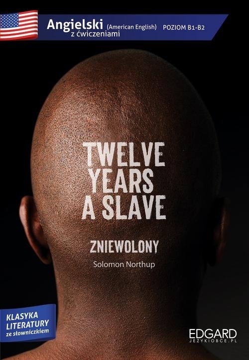 Twelve years a slave/Zniewolony. Adaptacja klasyki z ćwiczeniami