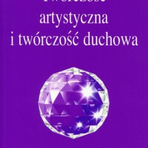 Twórczość artystyczna i twórczość duchowa. Kolekcja Izvor nr 223