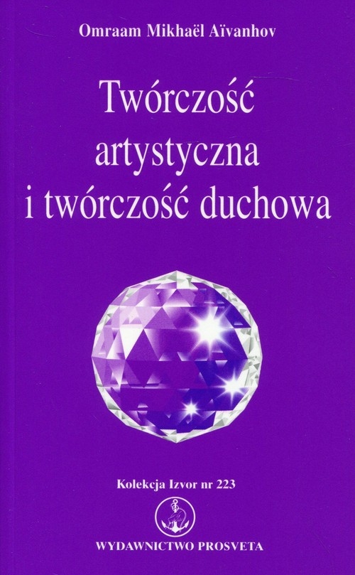 Twórczość artystyczna i twórczość duchowa. Kolekcja Izvor nr 223