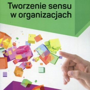Tworzenie sensu w organizacjach