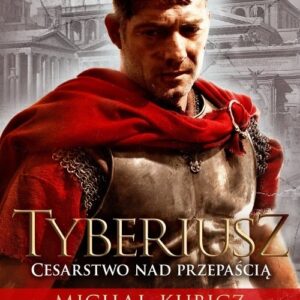 Tyberiusz Cesarstwo nad przepaścią