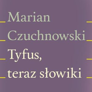 Tyfus teraz słowiki