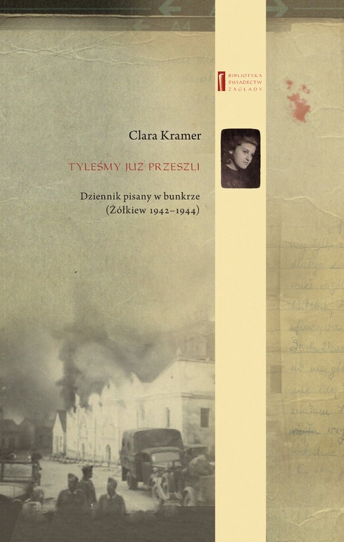 Tyleśmy już przeszli. Dziennik pisany w bunkrze (Żółkiew 1942-1944)