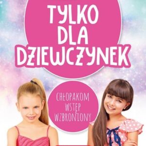 Tylko dla dziewczynek. Brulion z zabawami