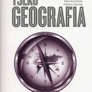 Tylko Geografia Zeszyt ćwiczeń Zakres podstawowy. Szkoły ponadgimnazjalne