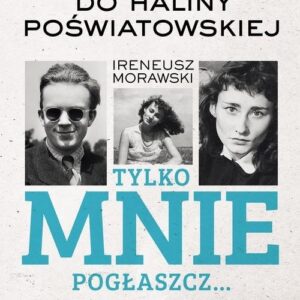 Tylko mnie pogłaszcz. Listy do Haliny Poświatowskiej