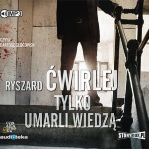 Tylko umarli wiedzą (Audiobook)
