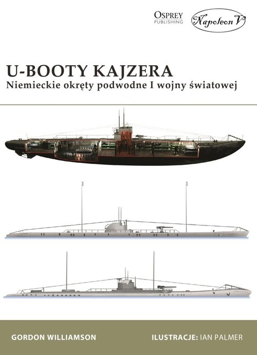 U-Booty Kajzera. Niemieckie okręty podwodne I wojny światowej
