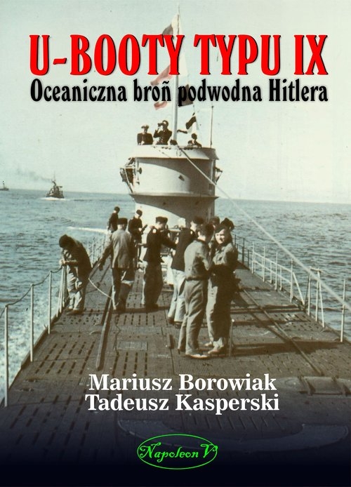 U-Booty typu IX. Oceaniczna broń podwodna Hitlera