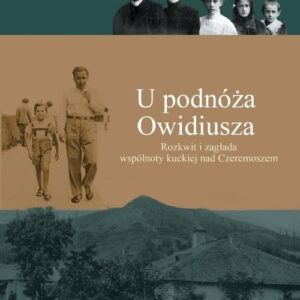 U podnóża Owidiusza. Rozkwit i zagłada wspólnoty kuckiej nad Czeremoszem