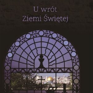 U wrót Ziemi Świętej