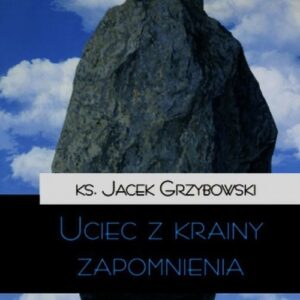 Uciec z krainy zapomnienia Tom 4