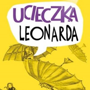 Ucieczka Leonarda. Tajemniczy tunel