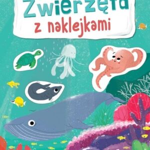 Uczę się i bawię. Zwierzęta z naklejkami