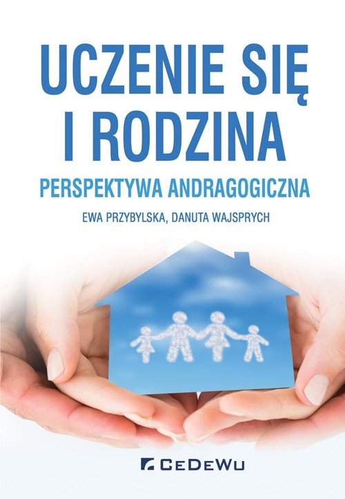 Uczenie się i rodzina.. Perspektywa andragogiczna