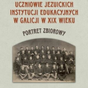 Uczniowie jezuickich instytucji edukacyjnych w Galicji w XIX wieku